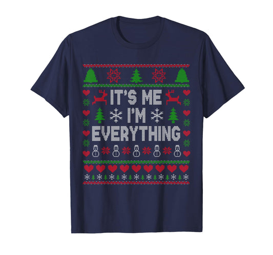I Have Everything I Want For Christmas Its Me I'm Everything T-Shirt
