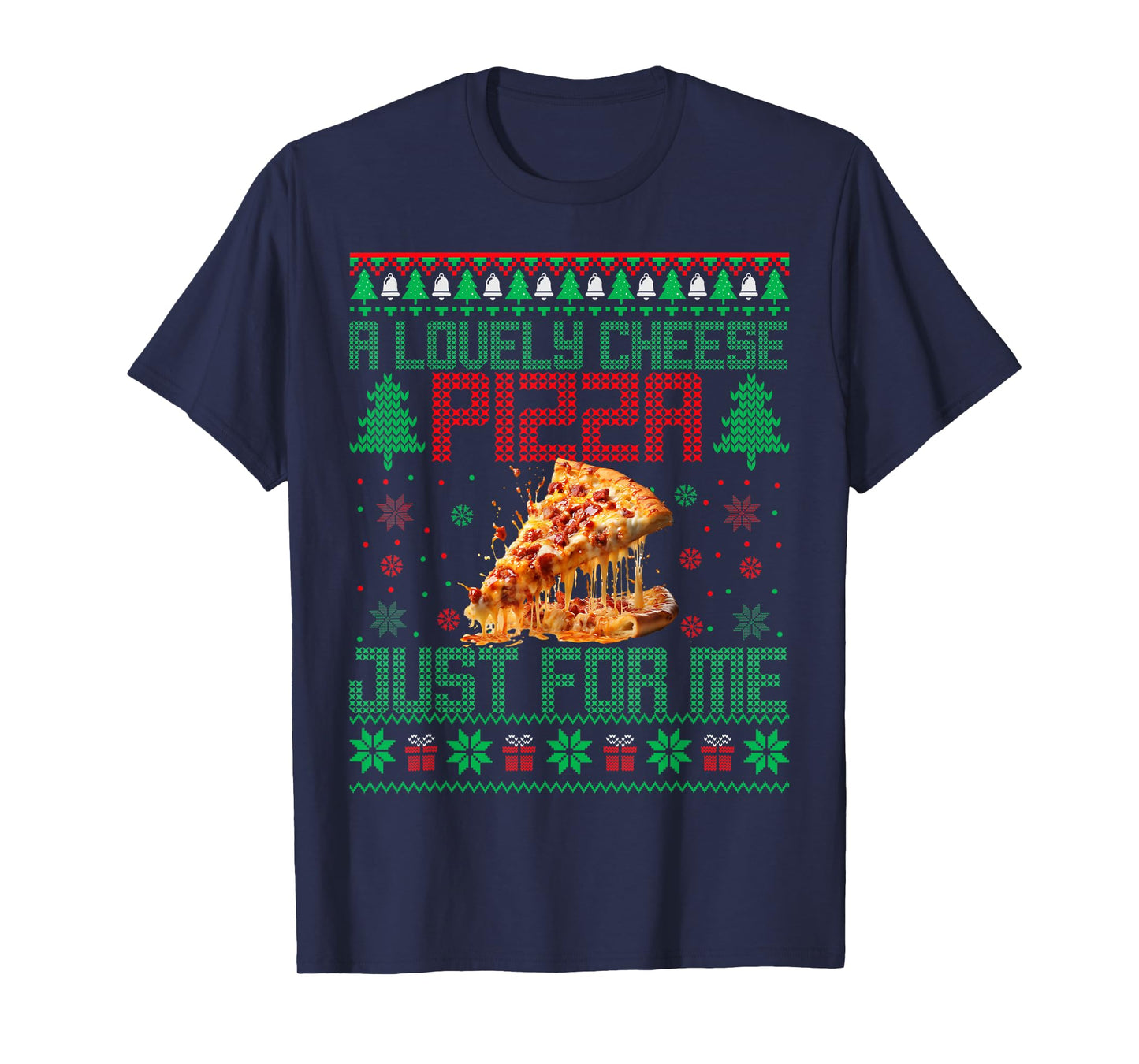 Home A Lovely Cheese Pizza Just For Me Alone Christmas Xmas T-Shirt