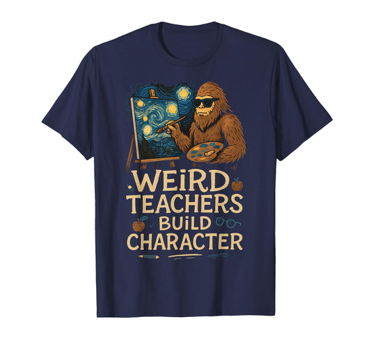 Weird Teachers Build Character Funny Van Bigfoot Art T-Shirt