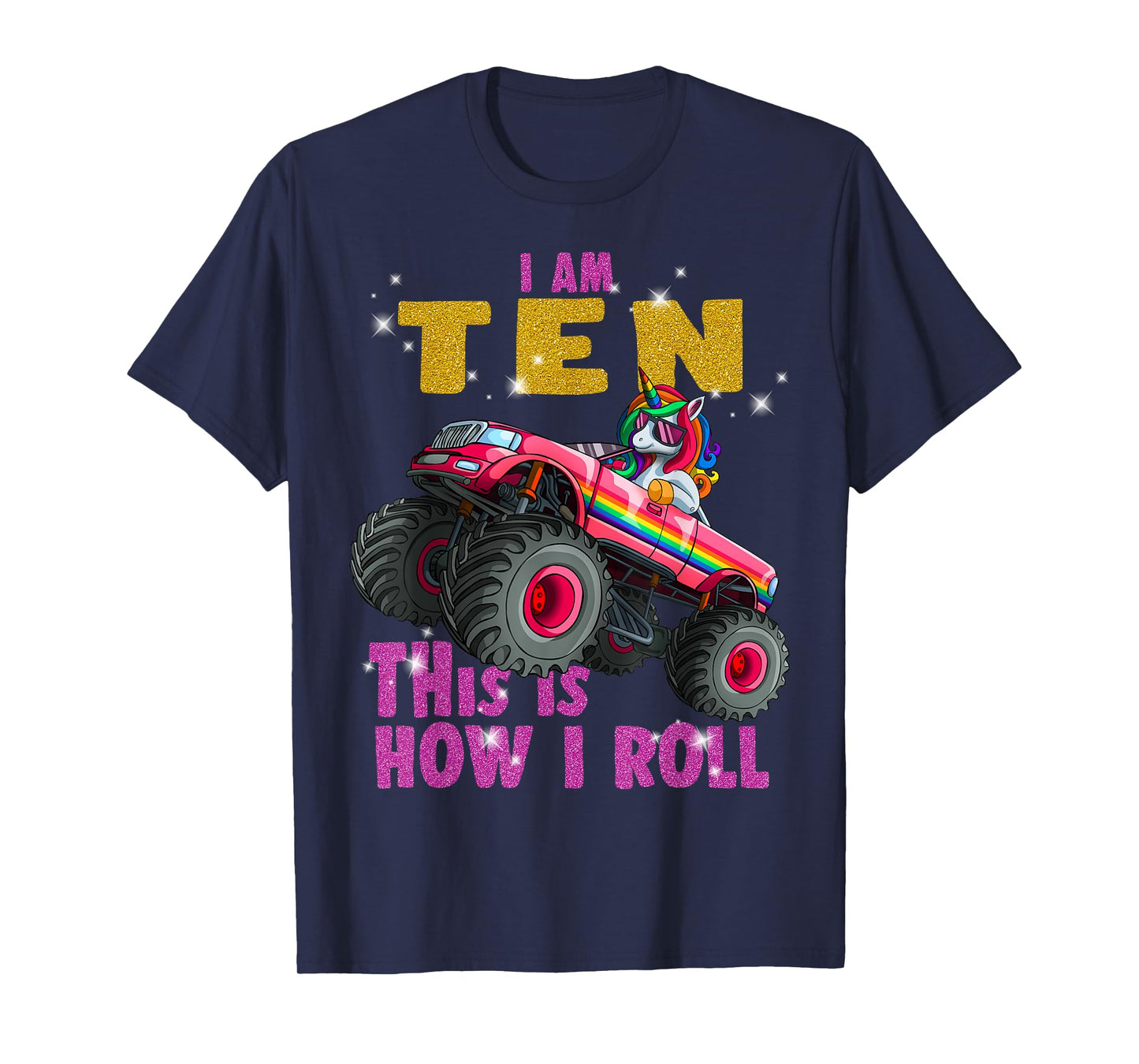 Im 10 This is How I roll Unicorn Monster Truck 10th Birthday T-Shirt