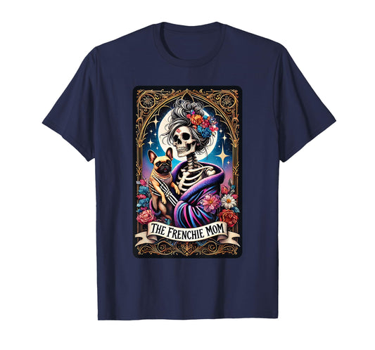 The Frenchie Mom Skeleton Tarot Card French Bulldog Lovers T-Shirt for Men Women