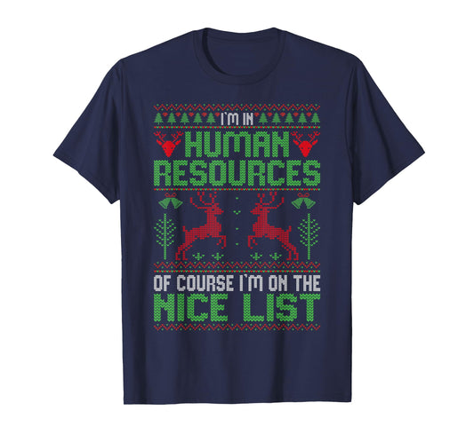 I'm In Human Resources Of Course - Xmas HR Ugly Christmas T-Shirt