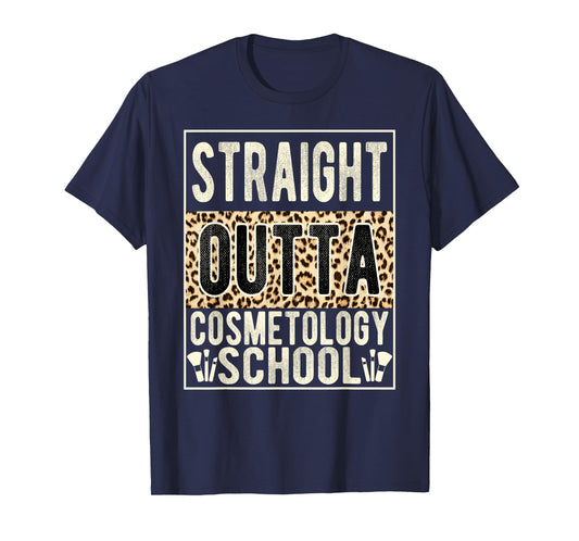 Straight Outta Cosmetology School Leopard Graduation Funny T-Shirt