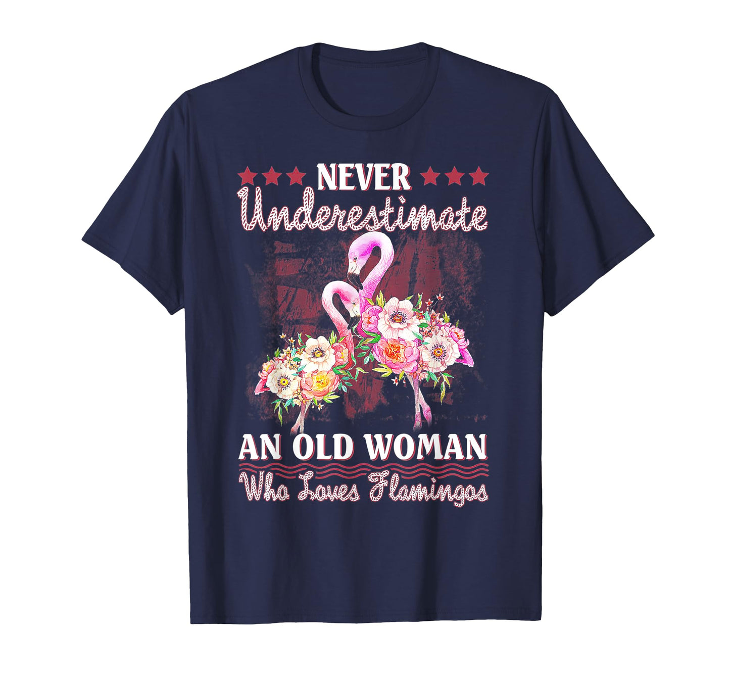 Never Underestimate An Old Woman Who Loves Flamingo T-Shirt