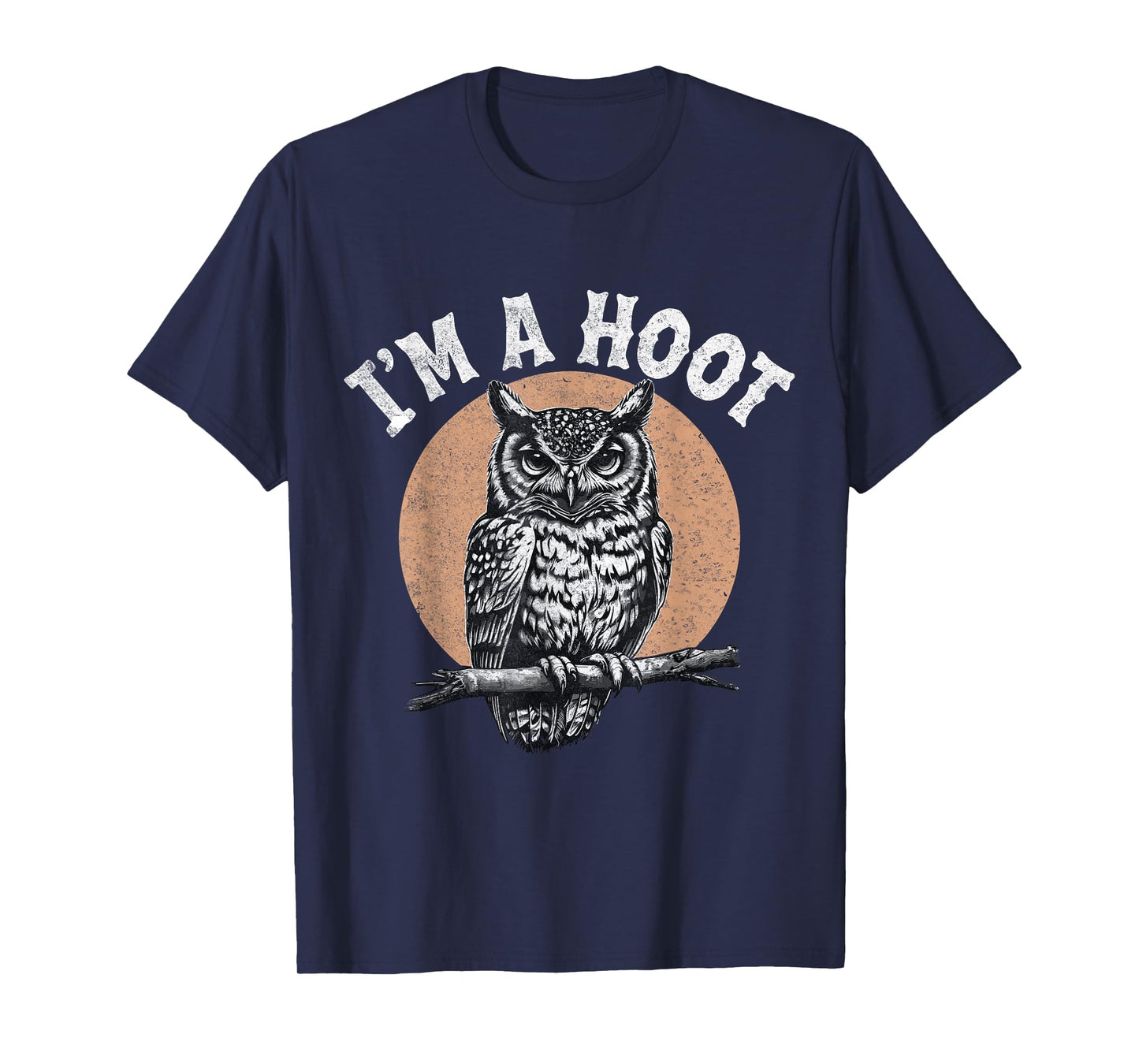 Retro I'm A Hoot Owl Bird Pun Sarcastic Jokes Women Men T-Shirt