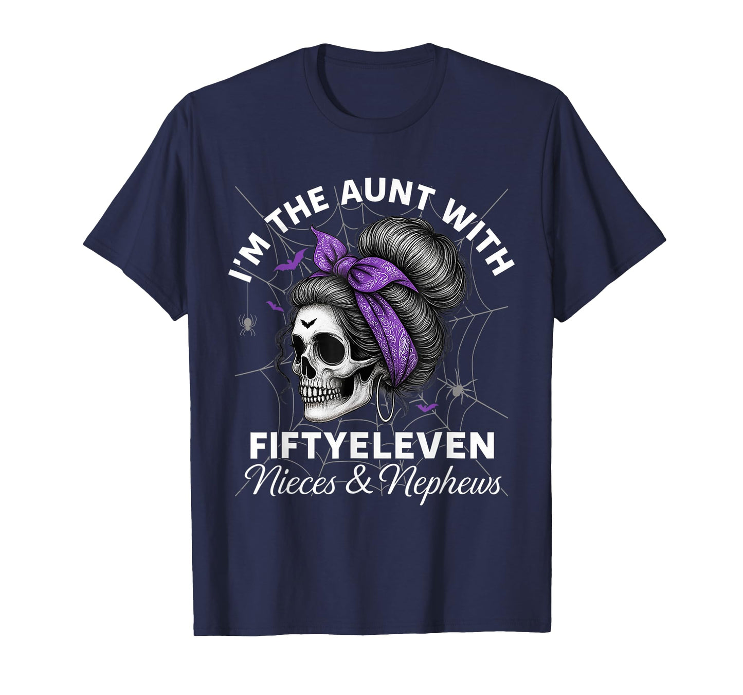 I'm The Aunt With Fiftyeleven Nieces Nephews Halloween Women T-Shirt
