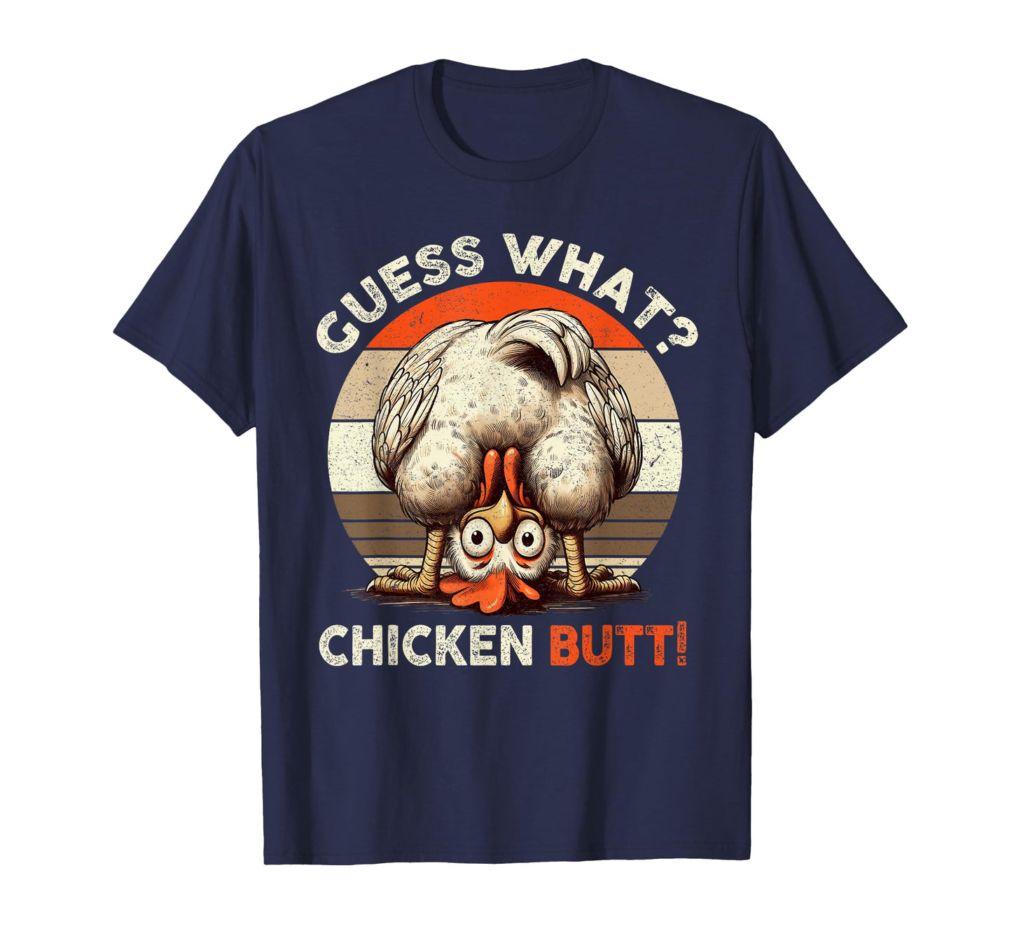 Guess What Chicken Butt Chicken Lover Funny Chicken T-Shirt
