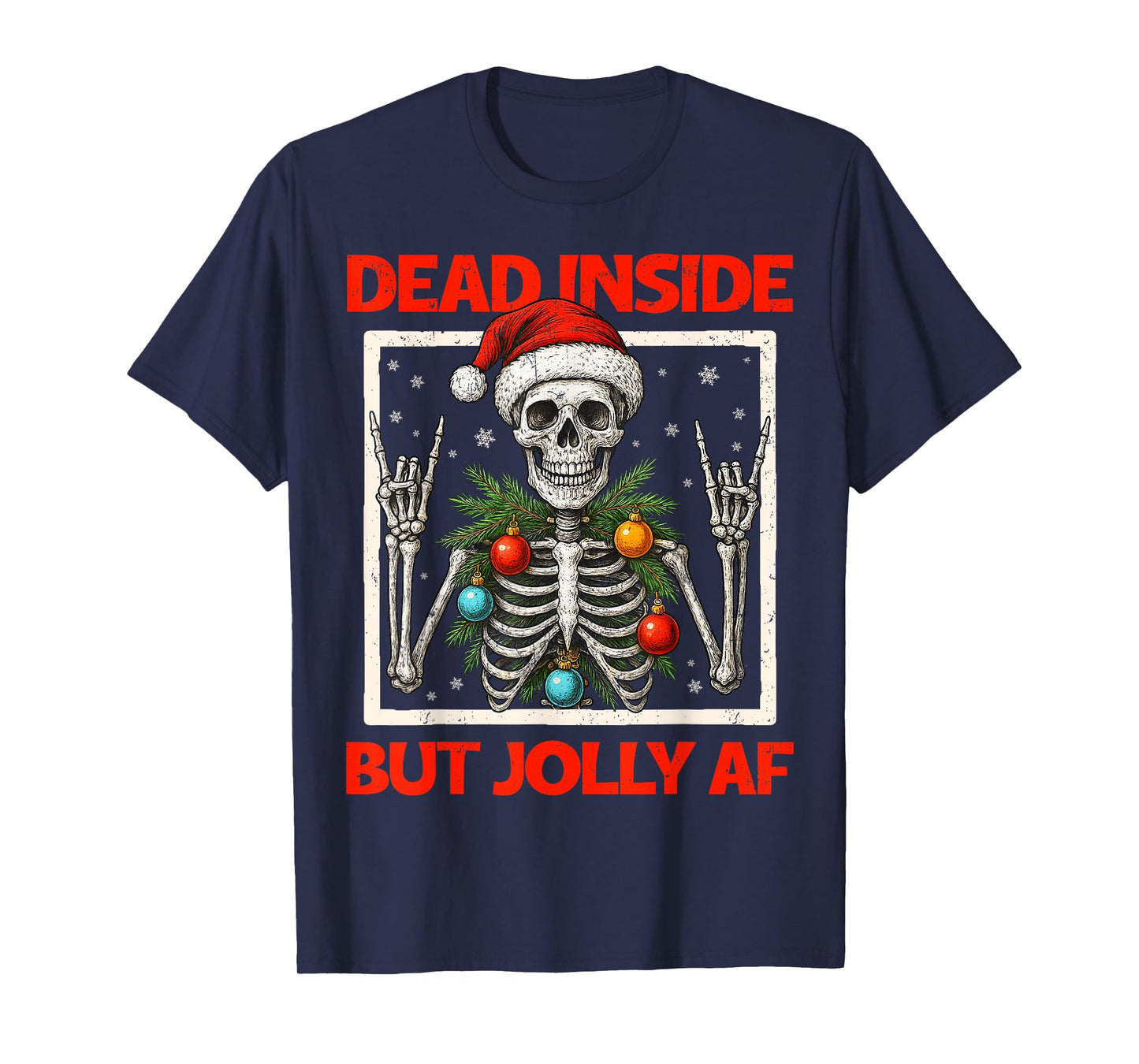 Dead Inside But Jolly AF Skeleton Rock On Christmas Xmas Men T-Shirt