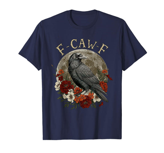 Funny F Caw F Raven Bird Saying Graphic T-Shirt