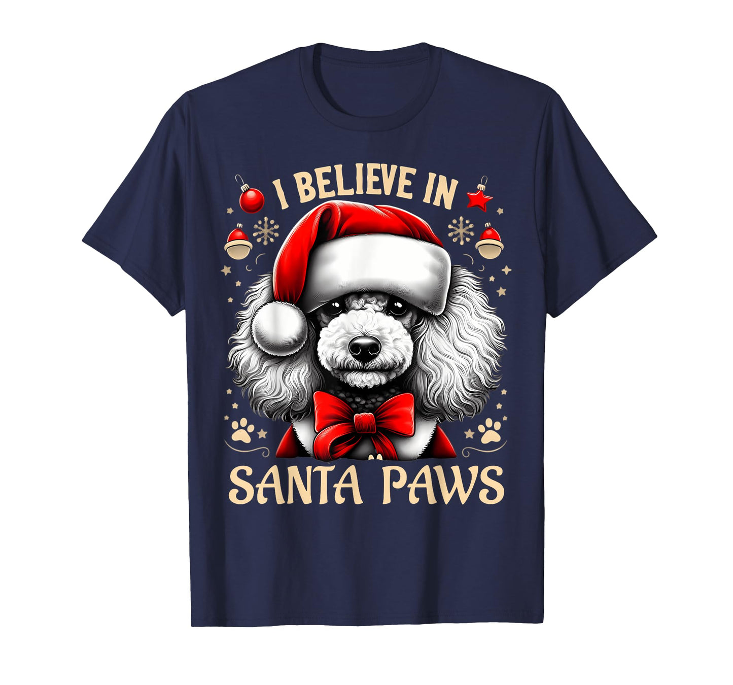 I Believe In Santa Paws Poodle Cute Christmas Owner Lover T-Shirt