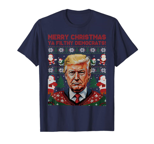 Merry Christmas Democrats Filthy Ya Funny Xmas T-Shirt