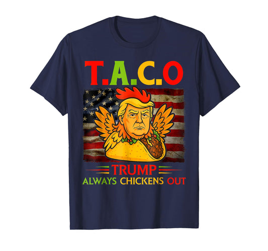 Funny Trump Taco Trump Always Chickens Out T-Shirt