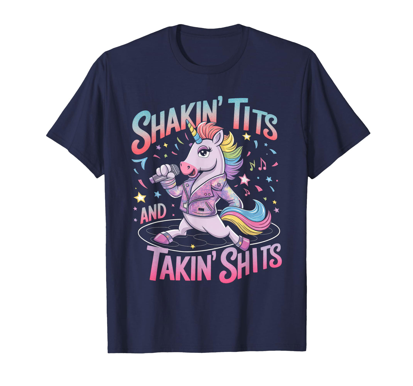 Shakin Tits and Takin Shits Tshirt Unicorn Dirty Adult Humor T-Shirt