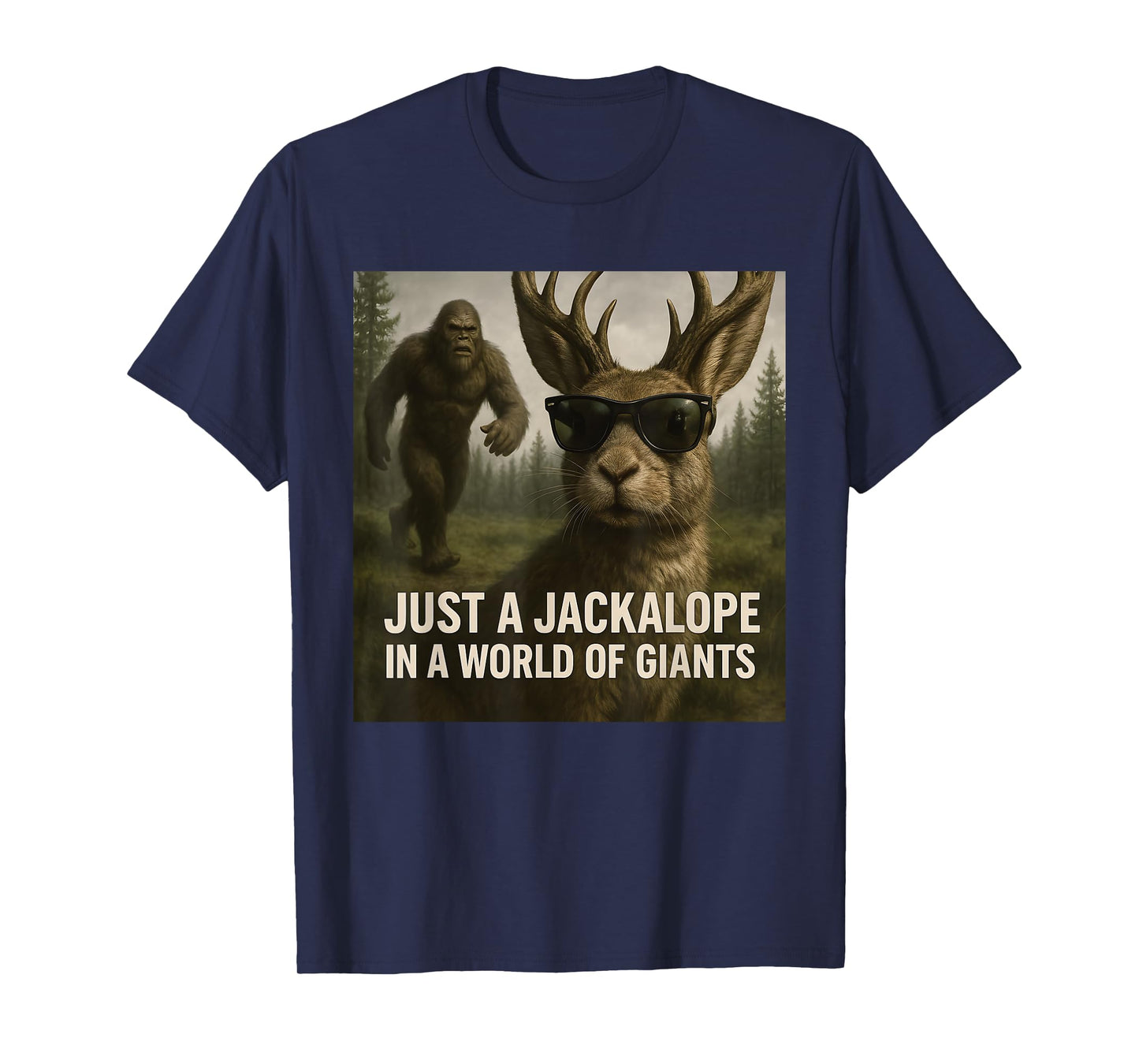 Just A Jackalope In A World Of Giants T-Shirt