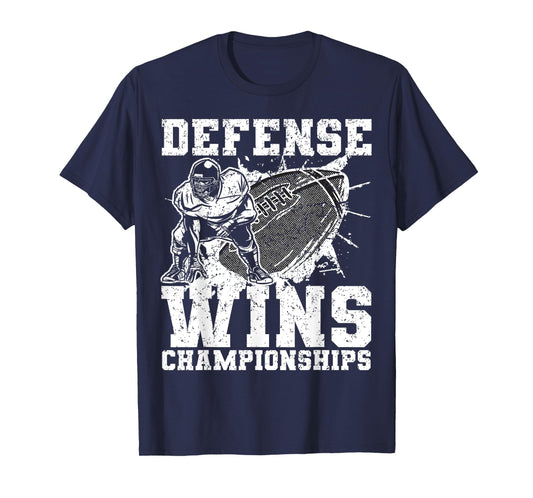 Defense wins Championships | Football Defence Lineman T-Shirt