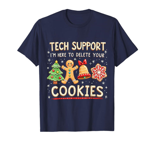 Christmas Cookies Pajamas Holiday Gifts for Family Christmas Tech Support I'm Here To Delete Your Cookies Xmas Unisex T-Shirt