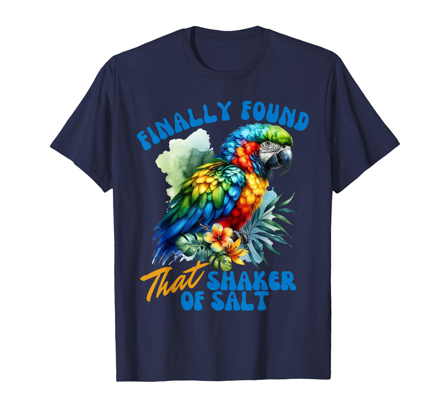 Funny Finally Found That Shaker Of Salt Parrot Bird Zoo Trip T-Shirt