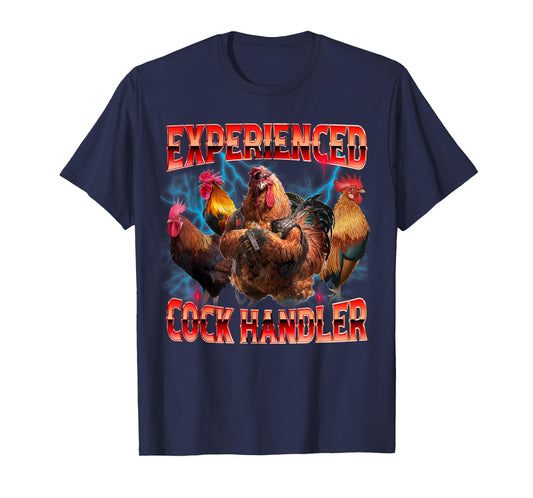 Funny Sayings For Adult Experienced cock handler Meme Dank T-Shirt