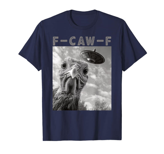 Funny F-Caw-F Chicken Selfie UFO FCAWF Turkey Thanksgiving T-Shirt