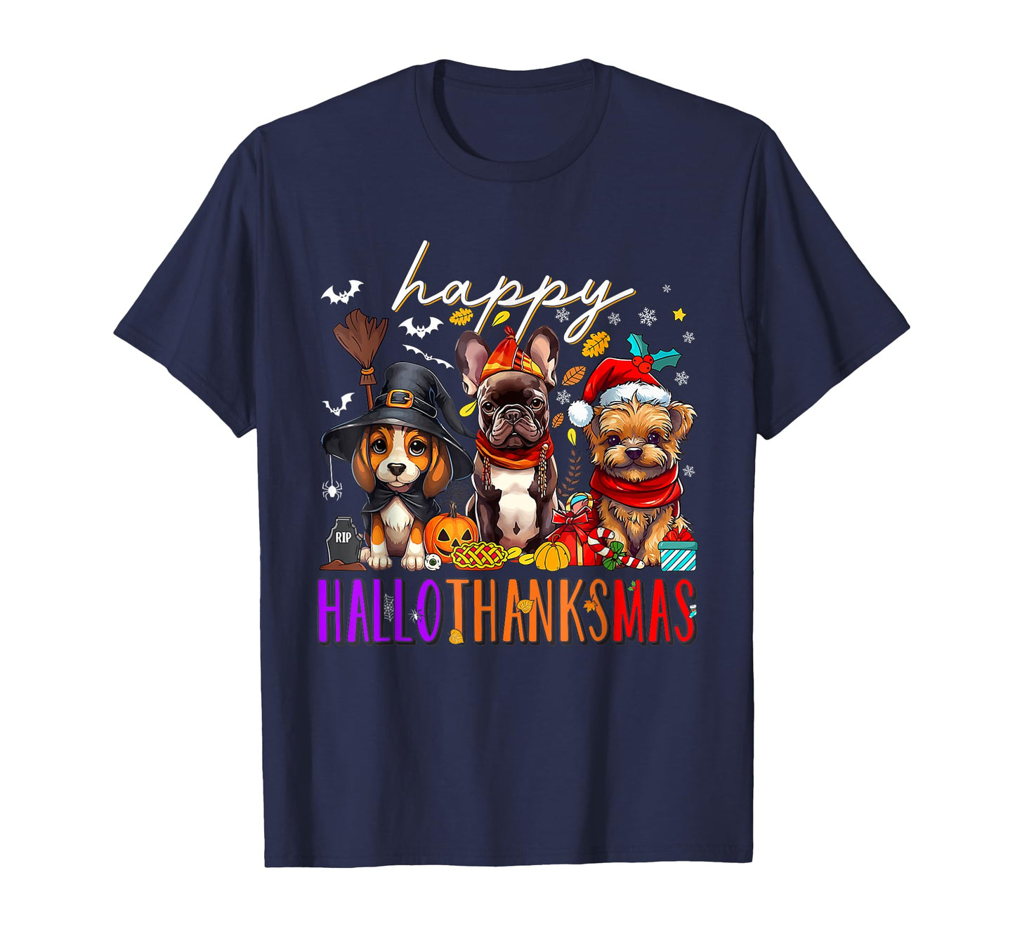 Happy HalloThanksMas Dogs Halloween Thanksgiving Christmas T-Shirt