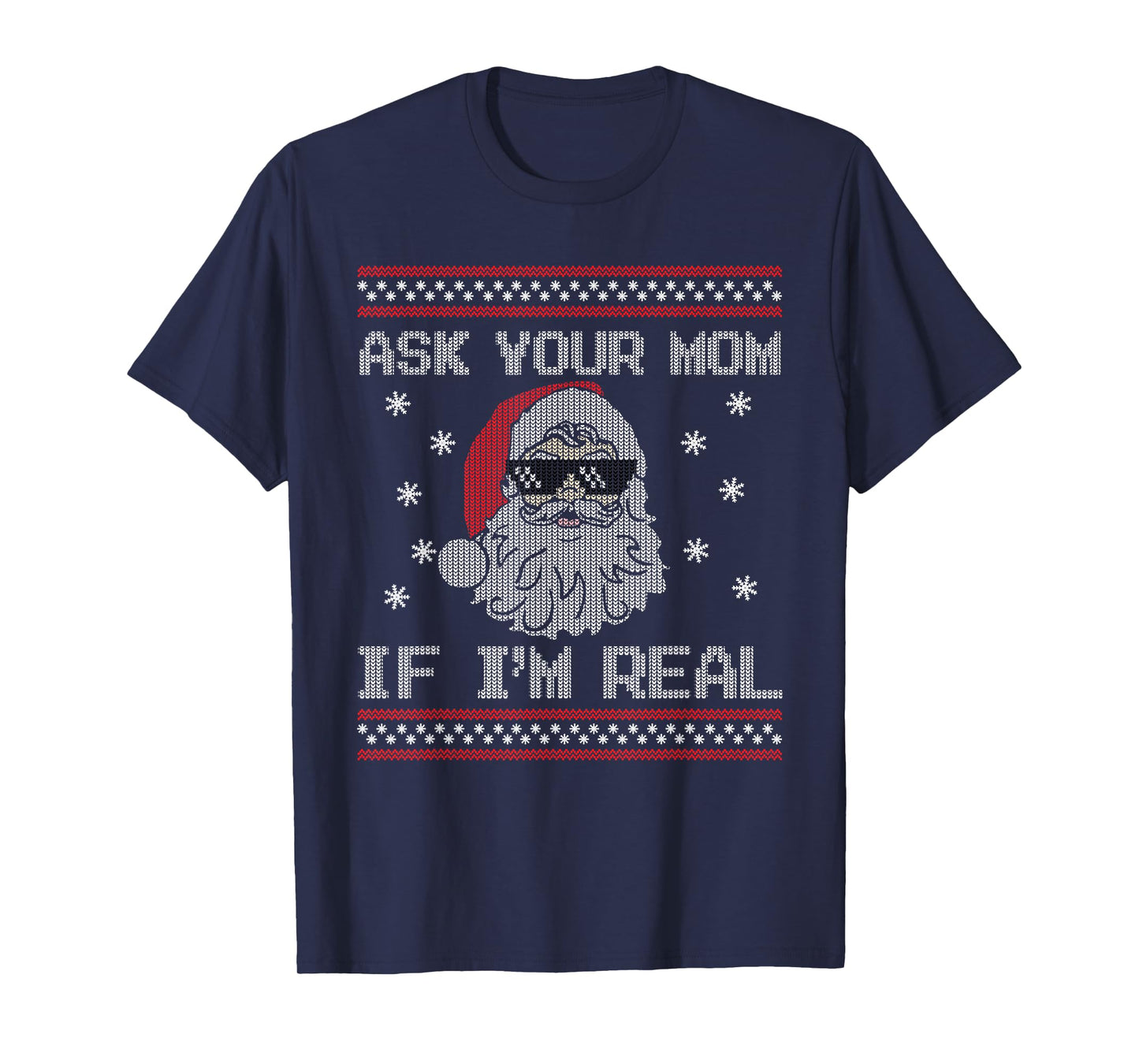 Ask Your Mom If I'm Real Santa Claus Ugly Christmas Sweater T-Shirt