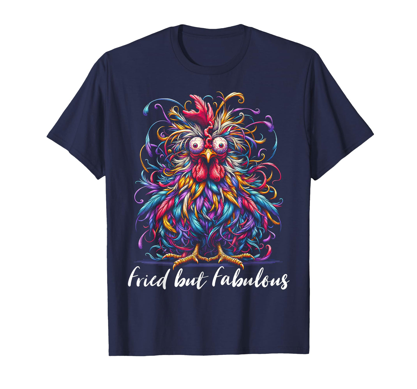Chicken Funny Fried but Fabulous Graphic Women Chicken Love T-Shirt