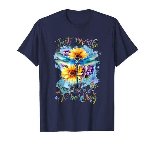 Dragonfly Just Breathe Everything Is Going To Be Okay Floral T-Shirt