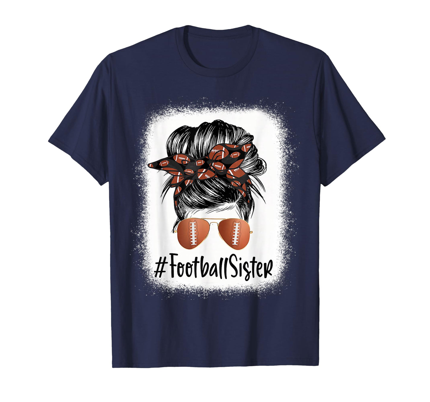 Bleached Football Sister Life Messy Bun Player Mother's Day T-Shirt