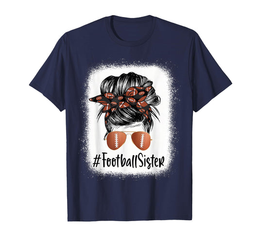 Bleached Football Sister Life Messy Bun Player Mother's Day T-Shirt