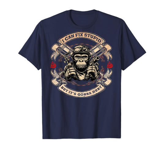 (On Back) I Can Fix Stupid But It's Gonna Hurt Monkey Funny T-Shirt