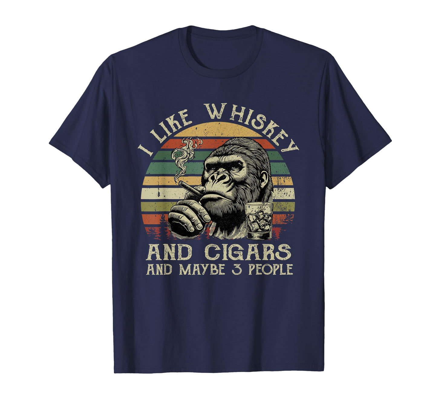 I Like Whiskey And Cigars And Maybe 3 People Monkey T-Shirt