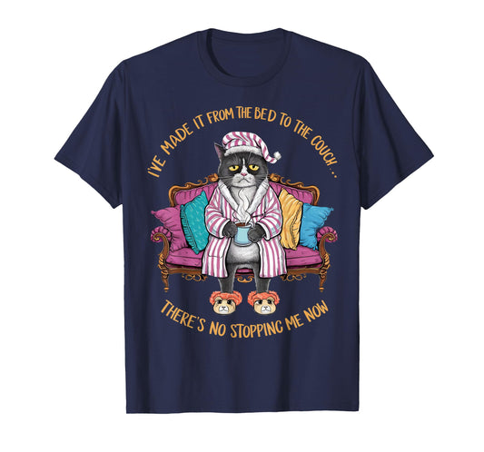 Cat Im Made It From The Bed To The Couch There's No Stopping Men Women T-Shirt