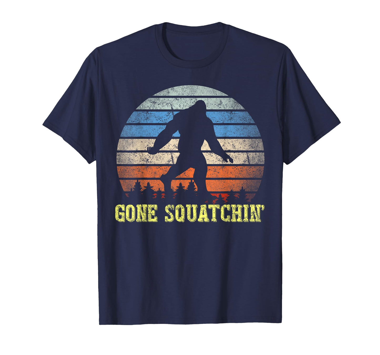 Gone Squatchin Finding Bigfoot Sasquatch Gift T-Shirt