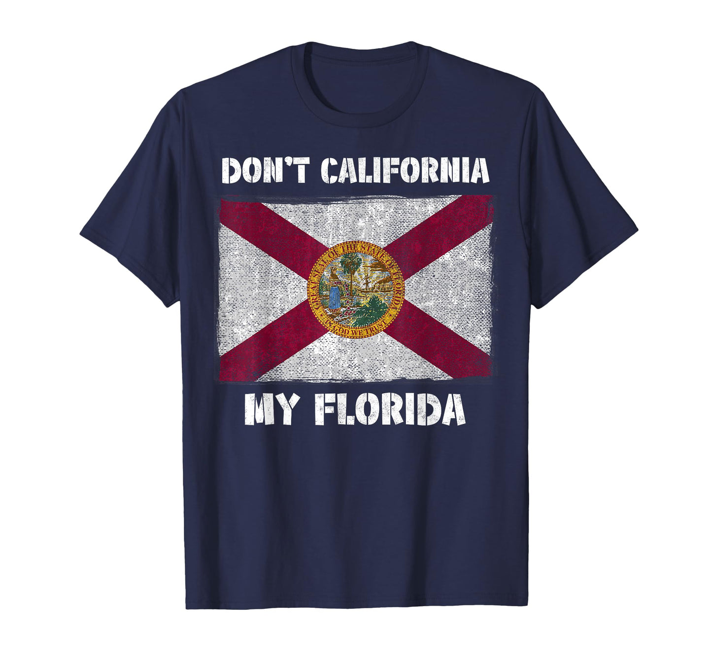 Don't California my Florida FL Flag Local Sunshine State Tee Men Women Kids T-Shirt