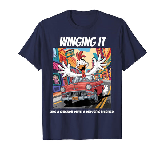 Funny Chicken Humor Cartoon Silly Chicken Driving Winging It T-Shirt