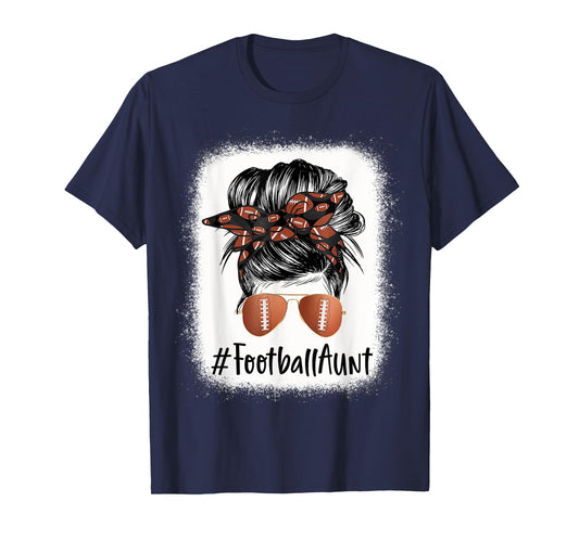 Bleached Football Aunt Life Messy Bun Mother's Day T-Shirt