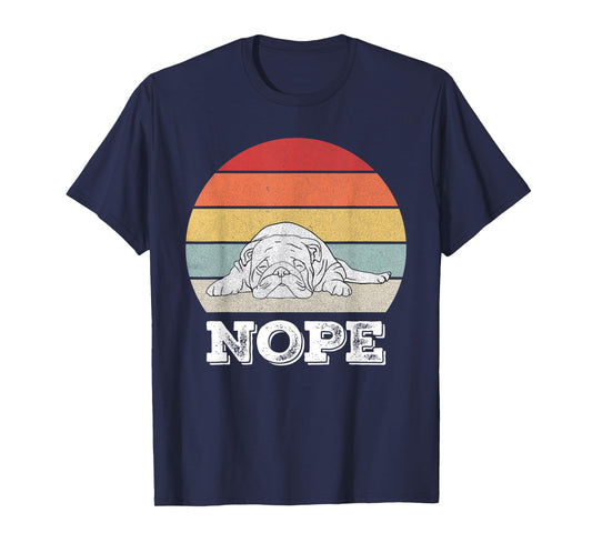 Retro Nope Lazy English Bulldog Dog Shirt Dog Lover Gifts T-Shirt