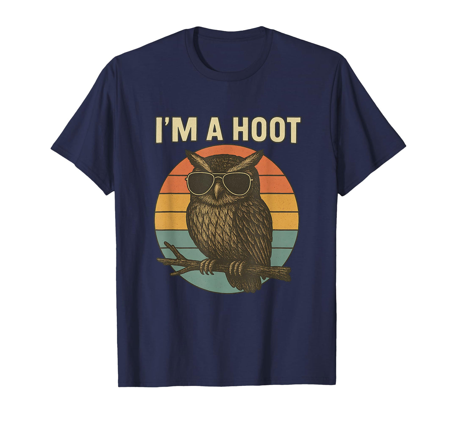 I’m A Hoot Funny Sarcastic Retro Owl Sunglasses Design T-Shirt