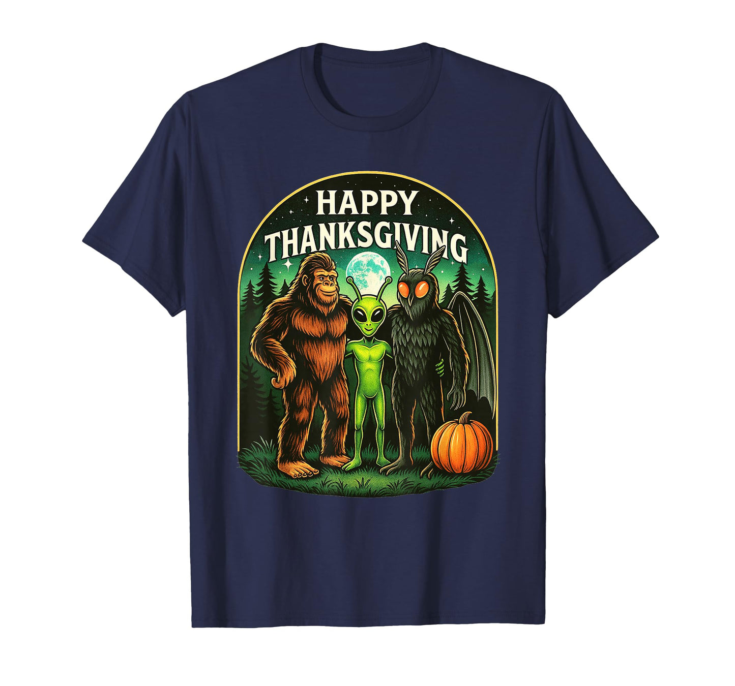 Happy Thanksgiving Shirt Men Bigfoot Alien Mothman Sasquatch T-Shirt