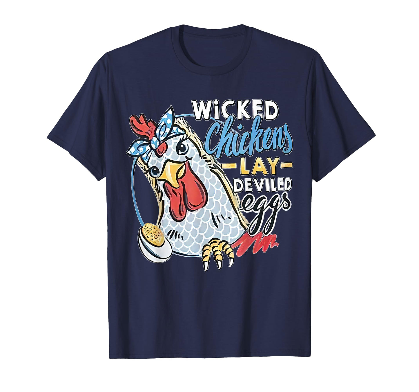 Wicked Chickens Lay Deviled Eggs Funny Chicken Lovers T-Shirt
