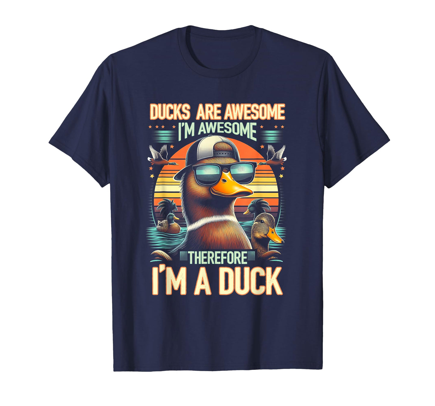 Ducks Are Awesome I'm Awesome Therefore I'm a Duck Animal T-Shirt
