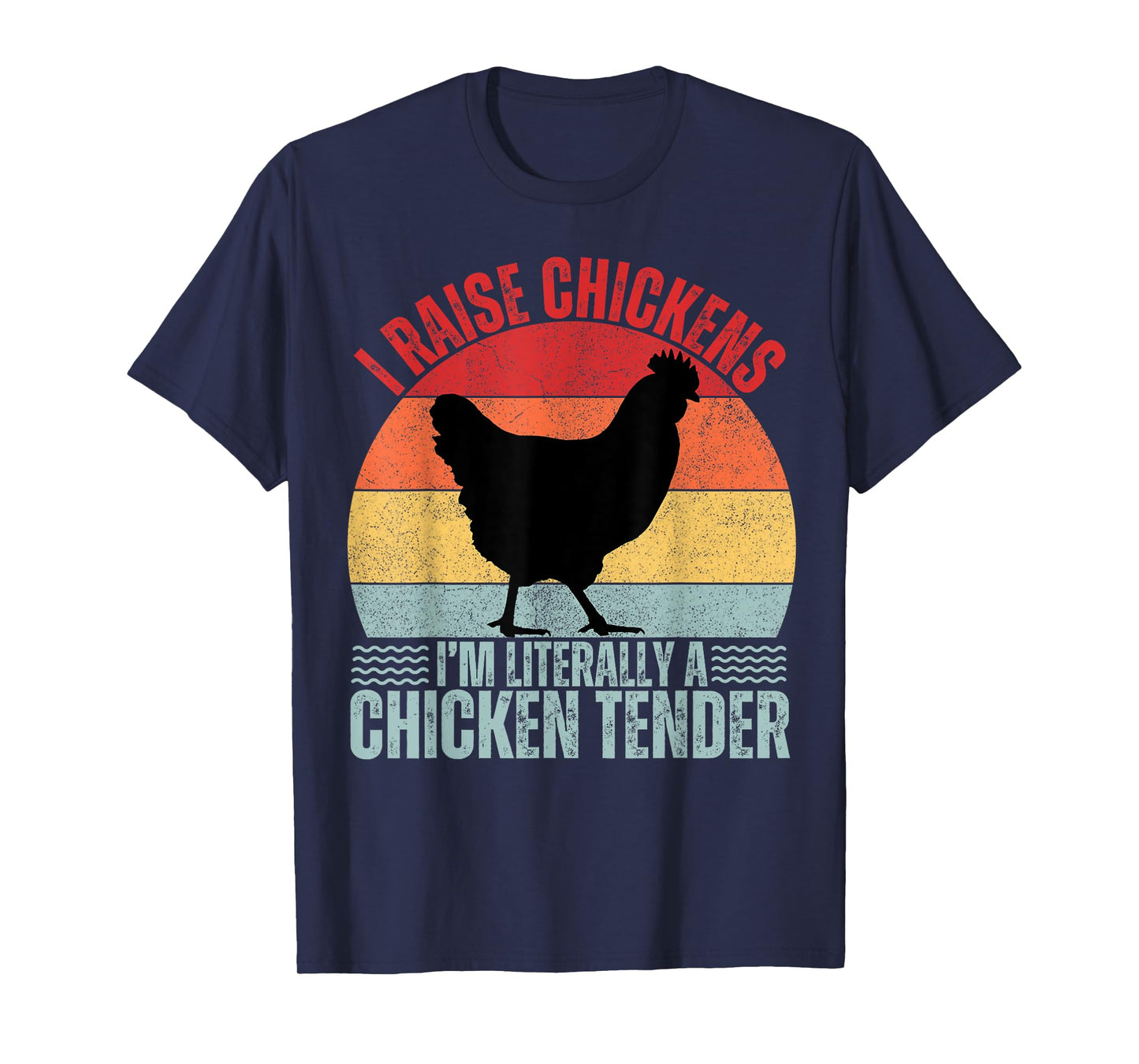 I Raise Chickens I'm Literally A Chicken Tender Vintage T-Shirt