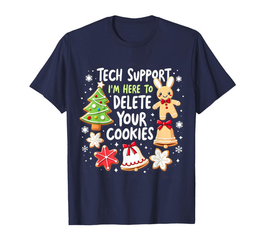 Christmas Tech Support I'm Here To Delete Your Cookies Xmas T-Shirt