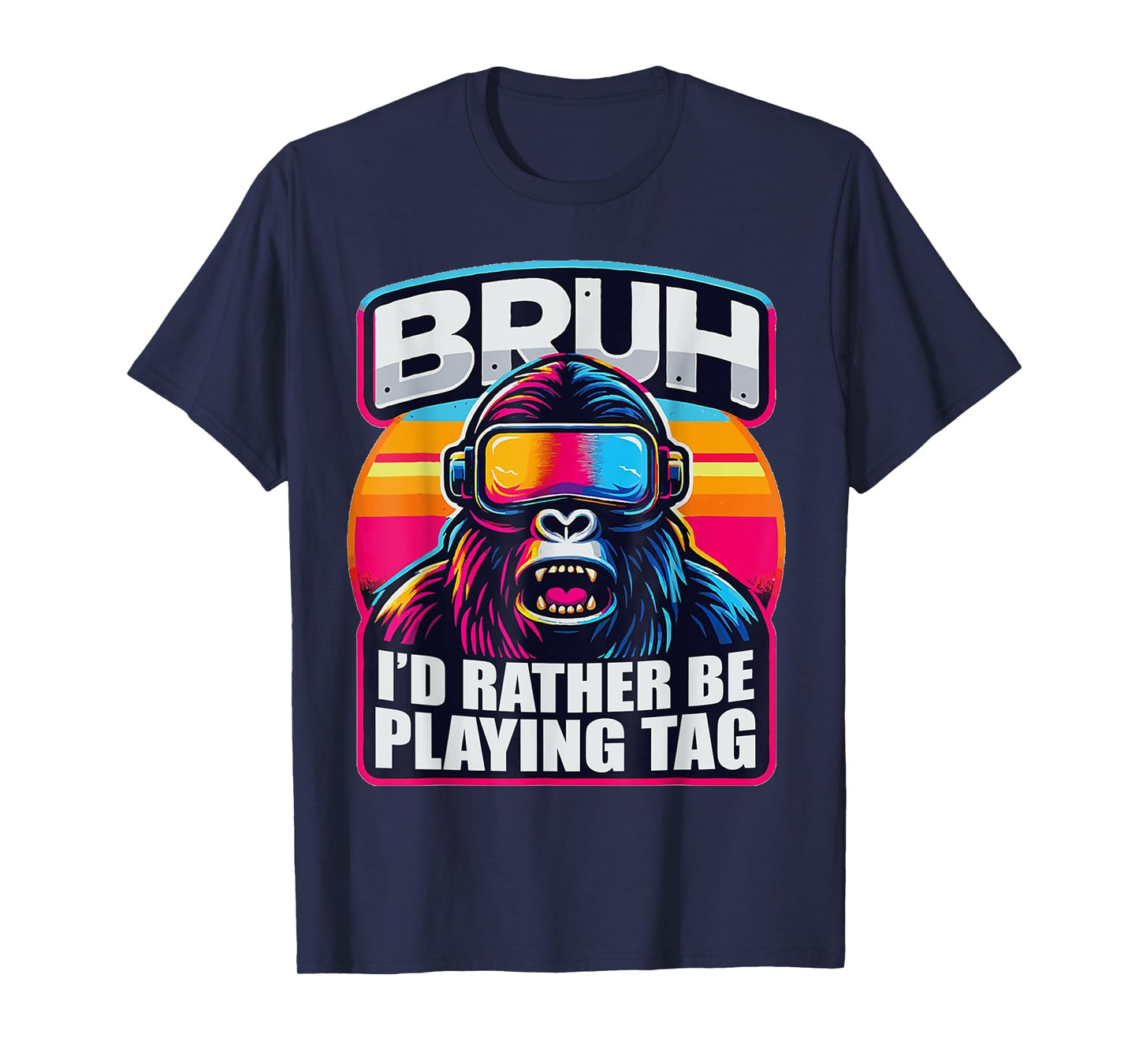 Bruh I'd Rather Be Playing Boys Adult Man Birthday Gorilla T-Shirt