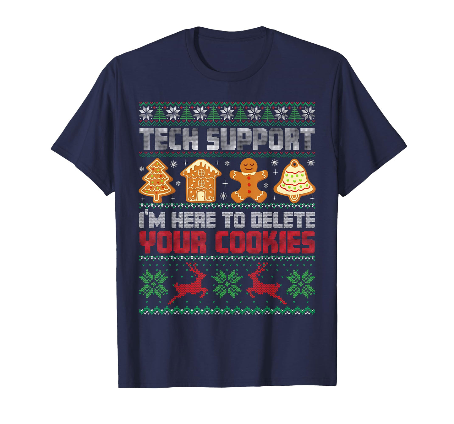 Christmas Tech Support I'm Here to Delete Cookies Men Women T-Shirt