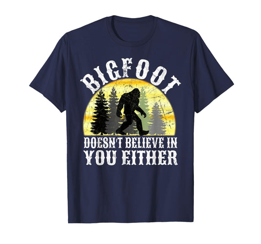 Bigfoot Doesn't Believe in You Either Distressed T-Shirt