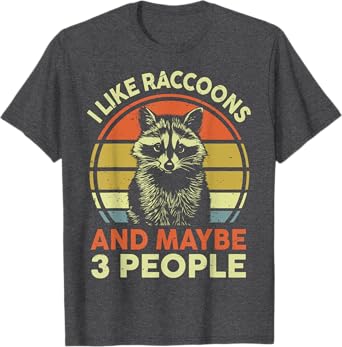 Kids I Like Raccoons & Maybe 3 People Men Women Funny Retro T-Shirt