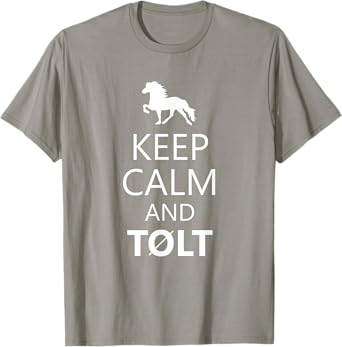 Keep Calm And Tolt - Icelandic Horse Lovers T-Shirt T-Shirt