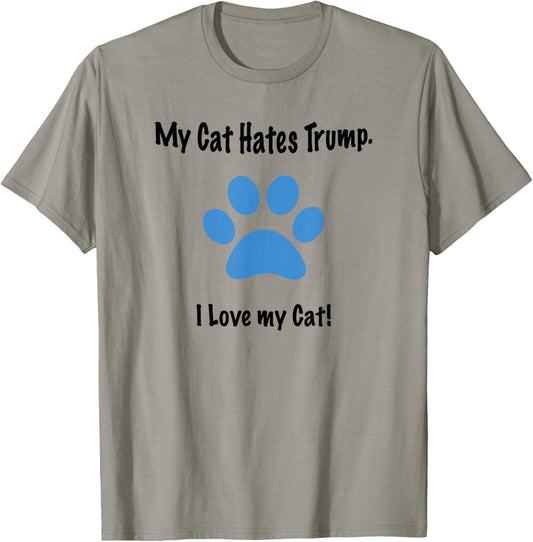 My Cat Hates Trump Shirt Saying Cats Funny Anti-Trump T-Shirt