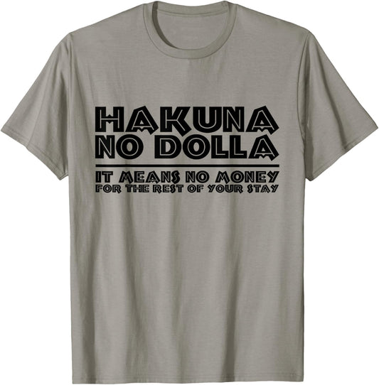 Hakuna Nodolla It Means No Money Funny Animal Vacation T-Shirt